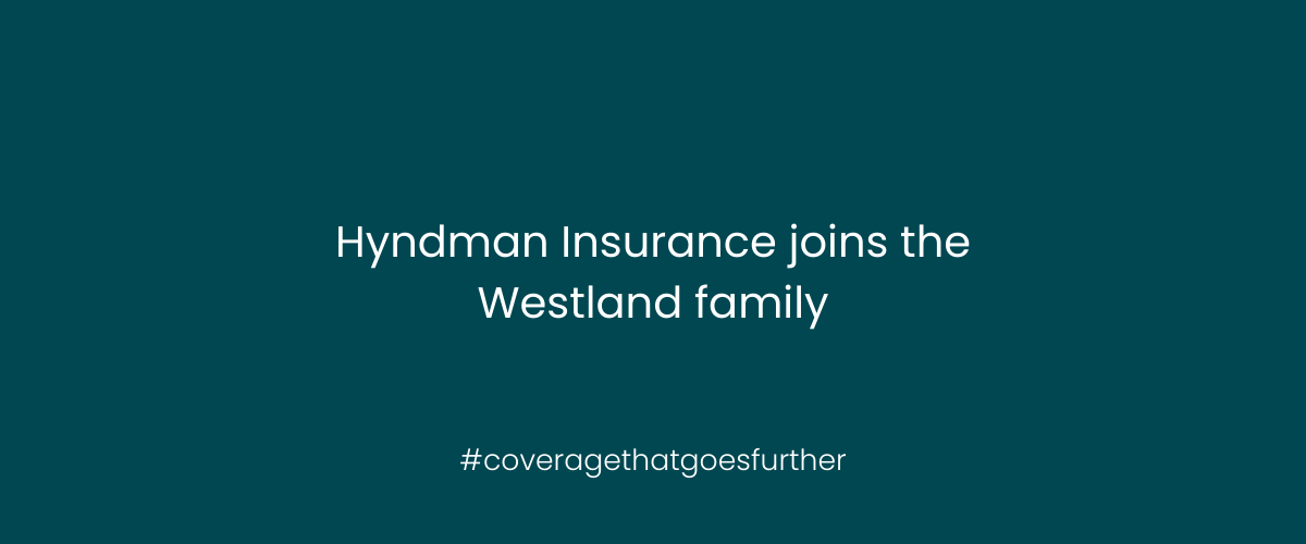 Hyndman Insurance joins the Westland family